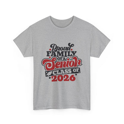 Senior Class of 2026 Family T-Shirt – "Proud Family of a Senior" Graduation Tee