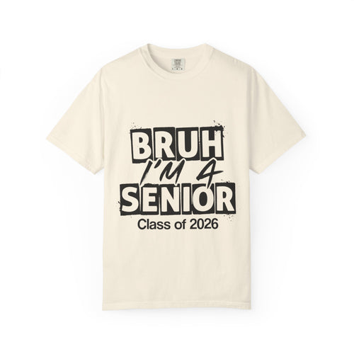Bruh I'm a Senior T-Shirt — Class of 2026 Senior Year Tee