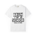 Bruh I'm a Senior T-Shirt — Class of 2026 Senior Year Tee