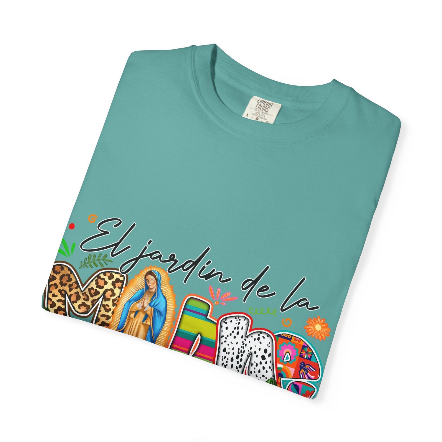 T-Shirt — "El jardín de la MAMÁ: Donde Crece el Amor" Floral &amp; Virgen de Guadalupe Design