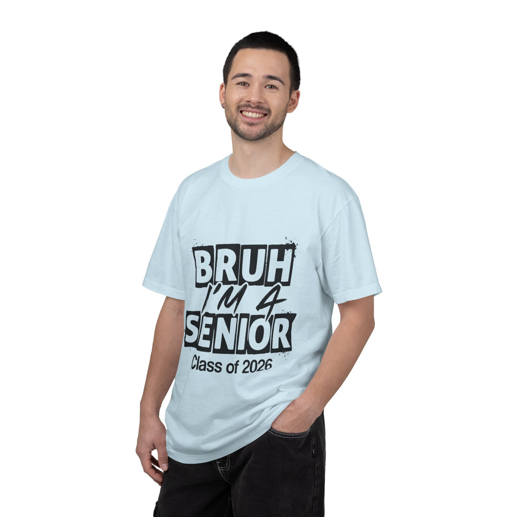 Bruh I'm a Senior T-Shirt — Class of 2026 Senior Year Tee