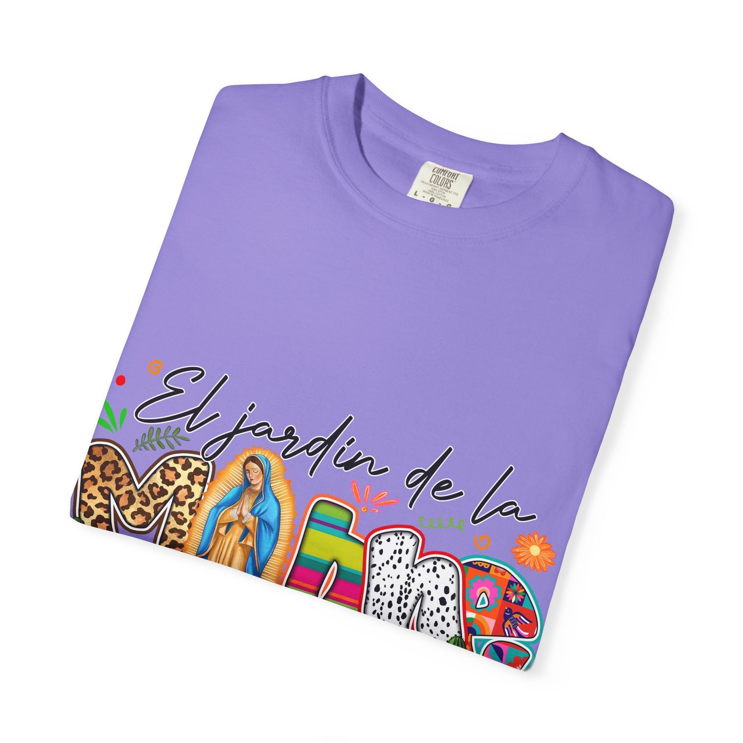T-Shirt — "El jardín de la MAMÁ: Donde Crece el Amor" Floral &amp; Virgen de Guadalupe Design