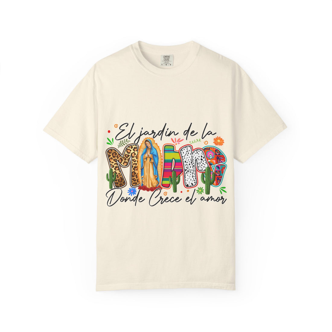 T-Shirt — "El jardín de la MAMÁ: Donde Crece el Amor" Floral &amp; Virgen de Guadalupe Design