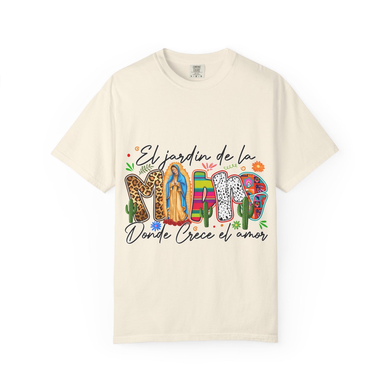 T-Shirt — "El jardín de la MAMÁ: Donde Crece el Amor" Floral &amp; Virgen de Guadalupe Design