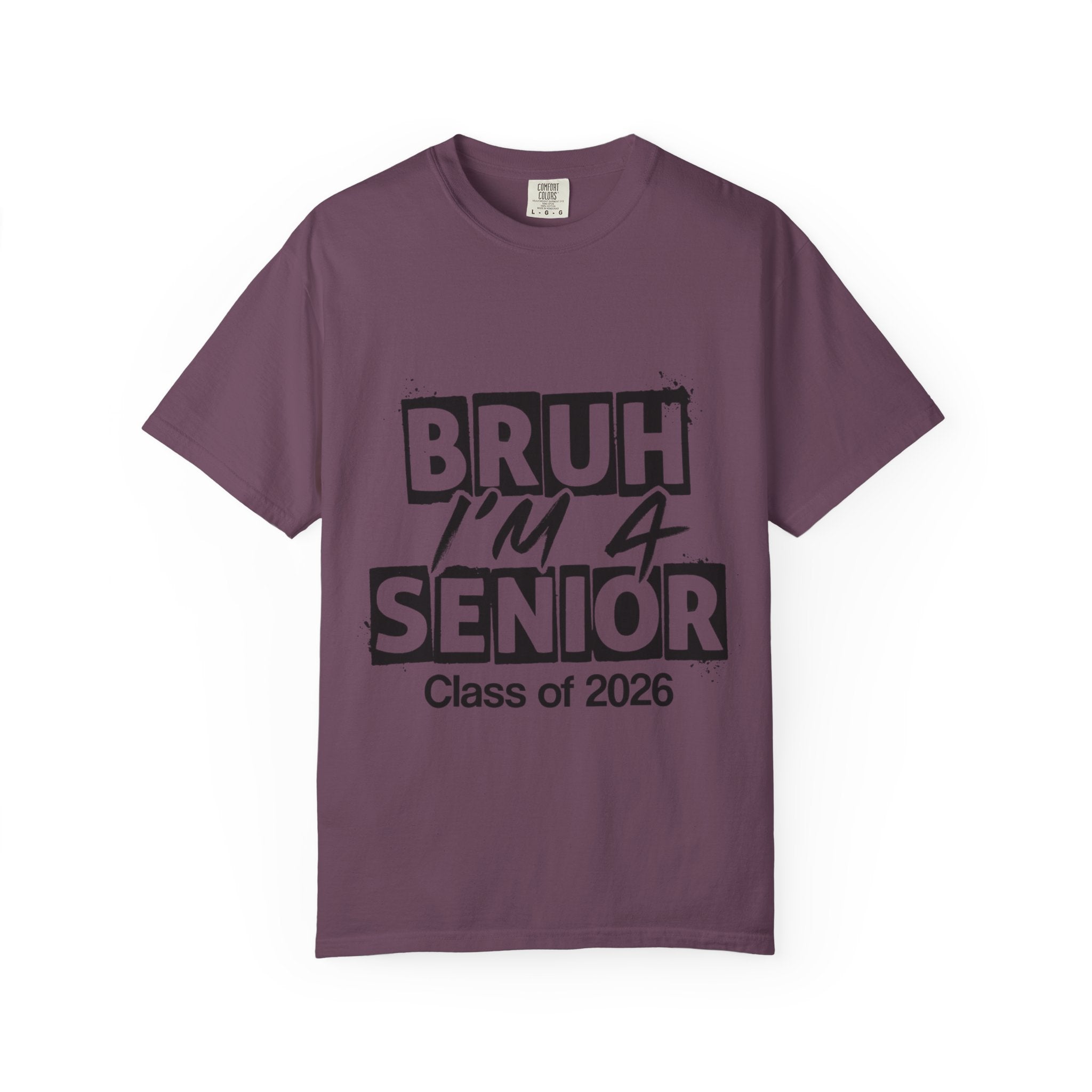 Bruh I'm a Senior T-Shirt — Class of 2026 Senior Year Tee