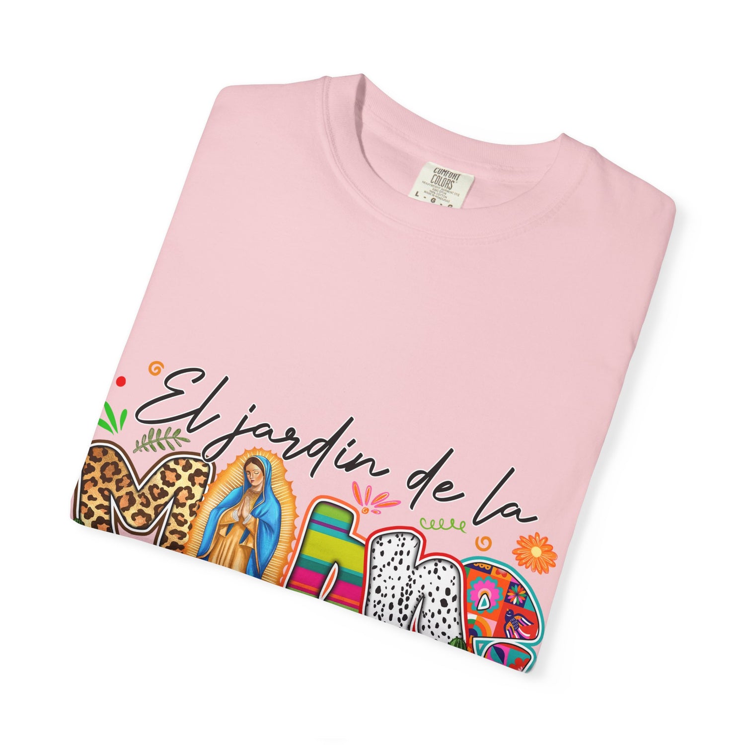 T-Shirt — "El jardín de la MAMÁ: Donde Crece el Amor" Floral &amp; Virgen de Guadalupe Design