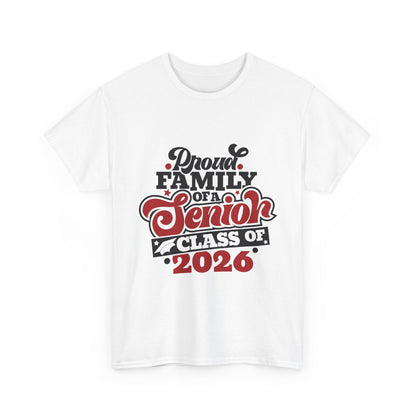 Senior Class of 2026 Family T-Shirt – "Proud Family of a Senior" Graduation Tee